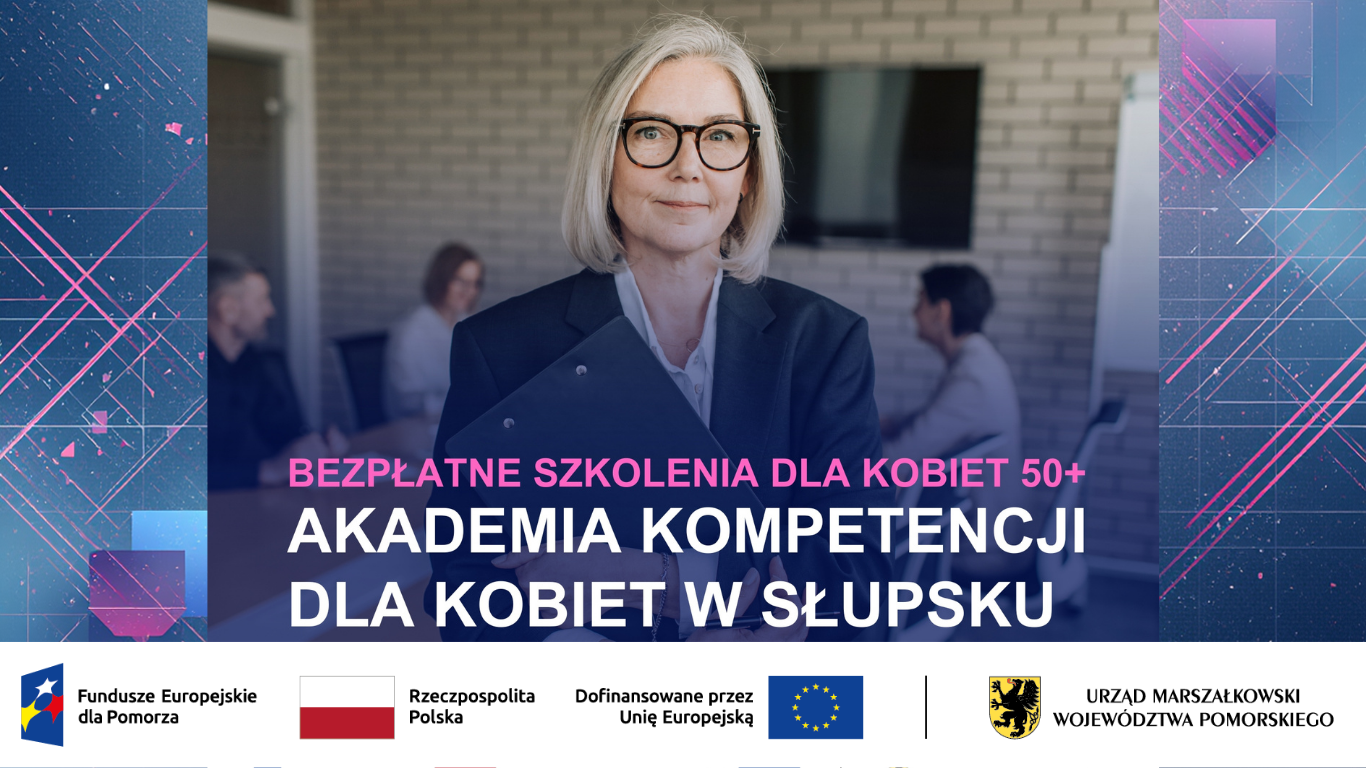 Akademia Kompetencji dla Kobiet – bezpłatny program rozwojowy w Słupsku